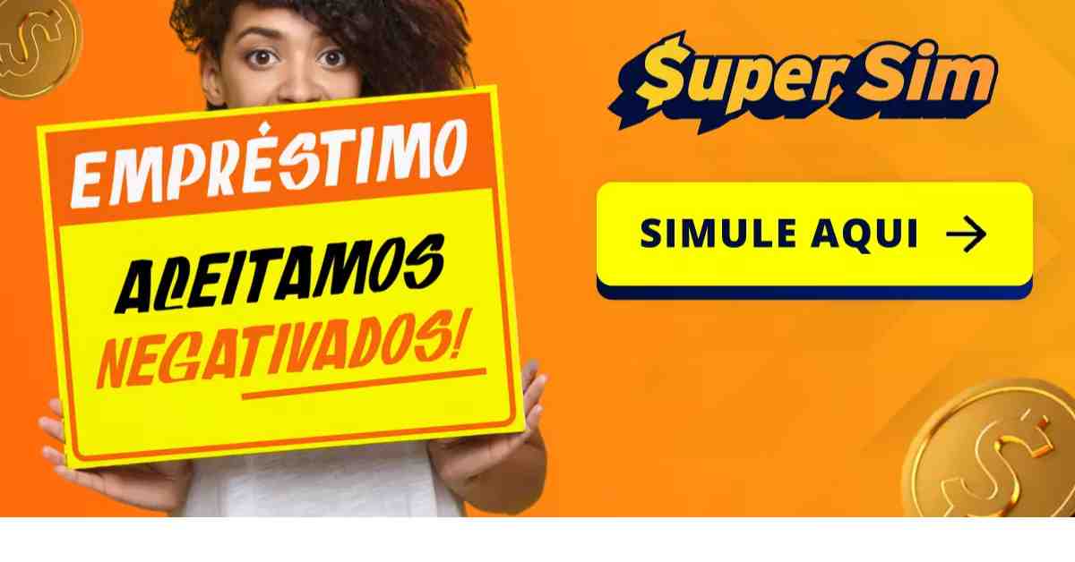 Empréstimo SuperSim para Negativado 2026: Como Funciona e Taxas