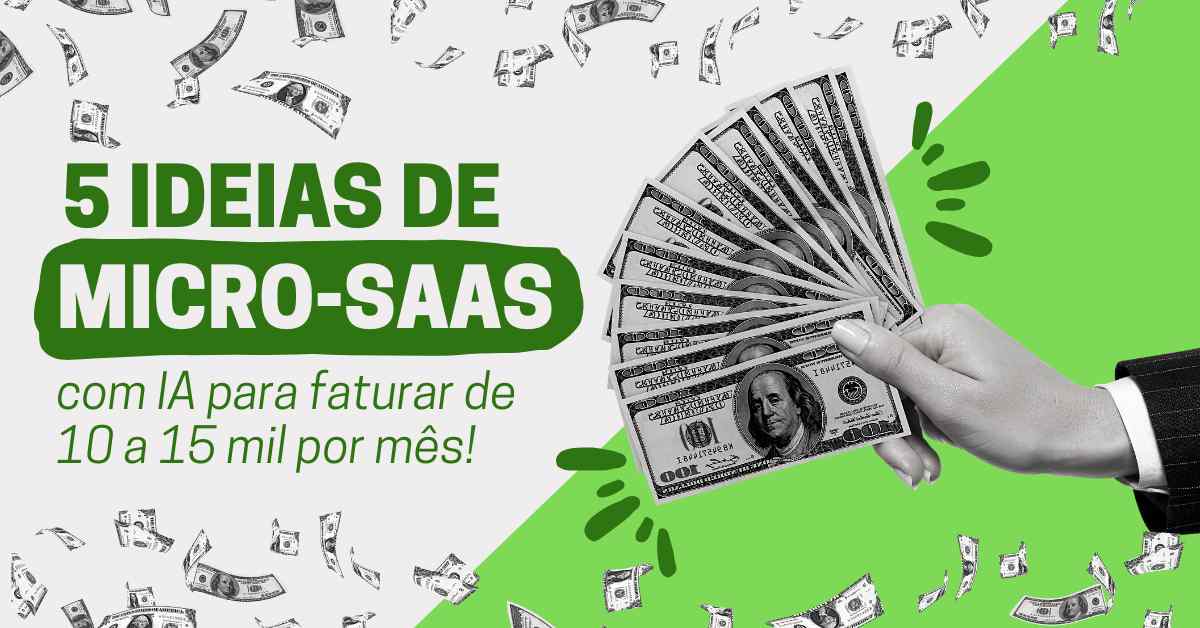 5 Ideias de Micro SaaS com IA para Faturar R$ 10 a 15 Mil por Mês
